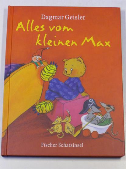 Alles vom kleinen Max Dagmar Geisler